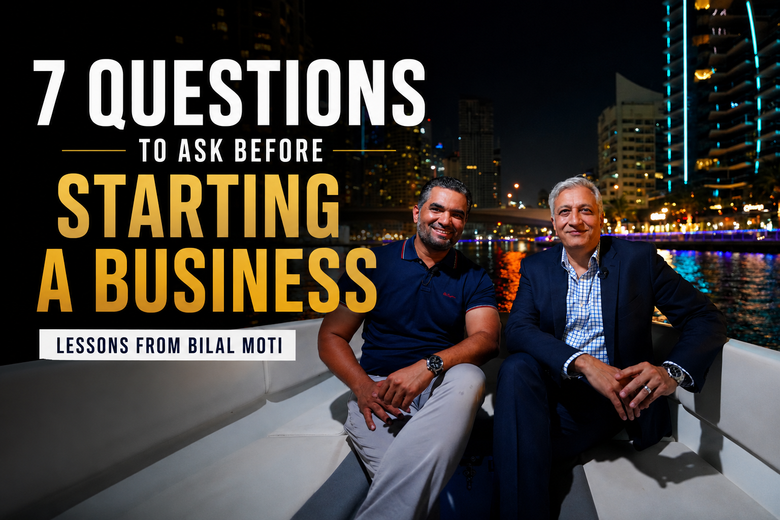 7 Questions to Ask Before Starting a Business: Lessons from Bilal Moti